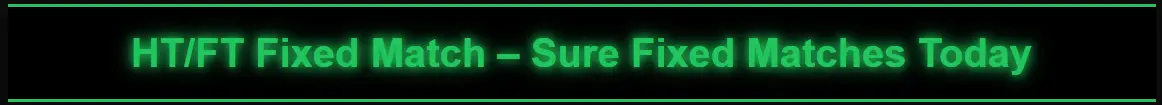 HT/FT FIXED MATCH